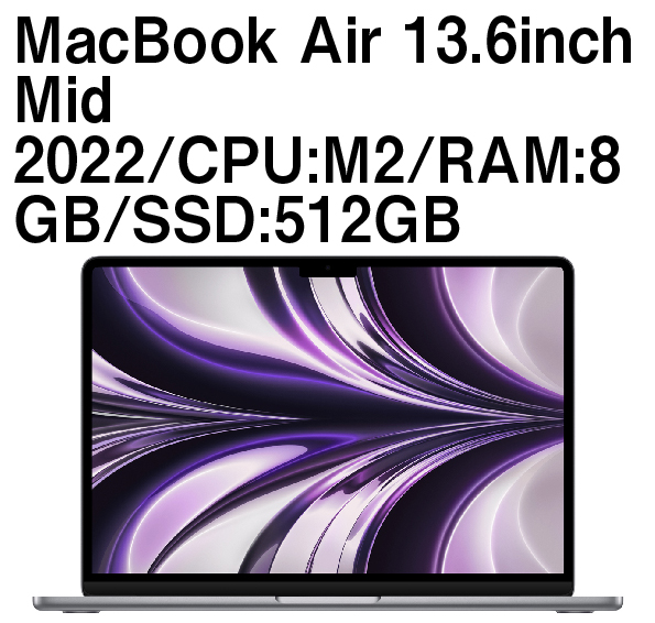 MacBook Air 13.6inch Mid 2022/CPU:M2/RAM:8GB/SSD:512GB